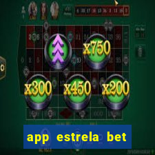 app estrela bet nao compativel